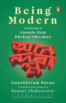 Paperback Being Modern: A Biography of Ananda Ram Dhekial Phookan [Assamese] Book