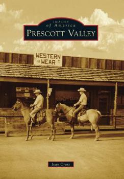 Prescott Valley (Images of America: Arizona) - Book  of the Images of America: Arizona