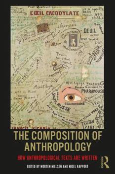 Paperback The Composition of Anthropology: How Anthropological Texts Are Written Book