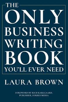 Hardcover The Only Business Writing Book You'll Ever Need Book
