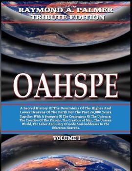 Paperback Oahspe Volume 1: Raymond A. Palmer Tribute Edition (In Two Volumes) Book