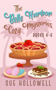Belle Harbor Cozy Mysteries - Books 4 - 6 (Belle Harbor Cozy Mysteries Collection) - Book  of the Belle Harbor Cozy Mysteries