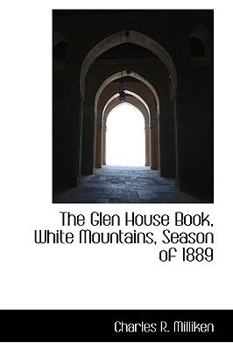 The Glen House Book, White Mountains Season Of 1889