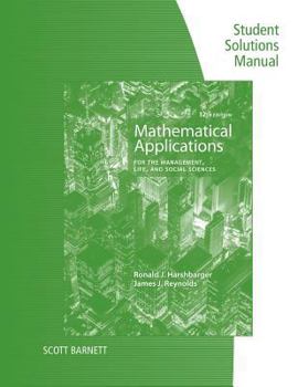 Paperback Student Solutions Manual for Harshbarger/Reynolds's Mathematical Applications for the Management, Life, and Social Sciences, 12th Book