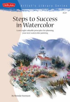 Paperback Steps to Success in Watercolor: Learn Eight Valuable Principles for Planning Your Next Watercolor Painting Book