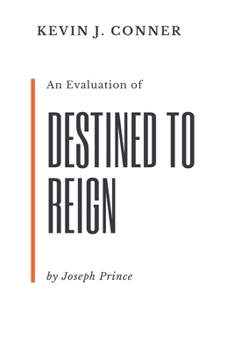An Evaluation of Destined to Reign by Joseph Prince