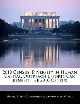 Paperback 2010 Census: Diversity in Human Capital, Outreach Efforts Can Benefit the 2010 Census Book