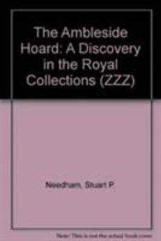 Paperback The Ambleside Hoard: A Discovery in the Royal Collections Book