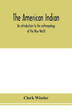 Paperback The American Indian; an introduction to the anthropology of the New World Book