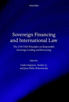 Sovereign Financing and International Law: The UNCTAD Principles on Responsible Sovereign Lending and Borrowing