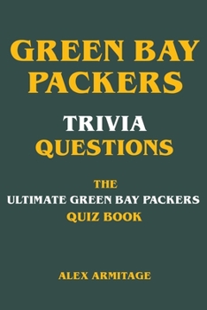 Paperback Green Bay Packers Trivia Questions - The Ultimate Green Bay Packers Quiz Book