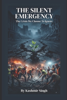Paperback The Silent Emergency: The Crisis We Choose To Ignore Book