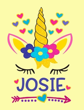Josie: Josie Personalized Unicorn Notebook for Girls - Size (8.5"x 11") With Lined  Blank Pages, Perfect for Journal, Doodling, Sketching and Notes