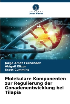 Paperback Molekulare Komponenten zur Regulierung der Gonadenentwicklung bei Tilapia [German] Book