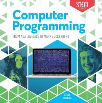 Computer Programming: From ADA Lovelace to Mark Zuckerberg - Book  of the STEM Stories