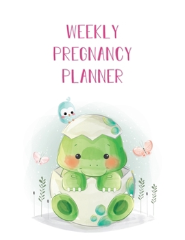 Paperback Weekly Pregnancy Planner: A Notebook Journal For The Expectant Mother Book