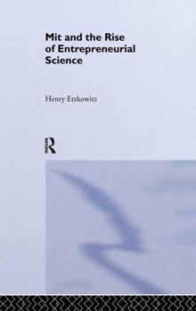 Hardcover MIT and the Rise of Entrepreneurial Science Book