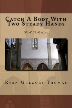 Paperback Catch A Body With Two Steady Hands: Full Collection Book
