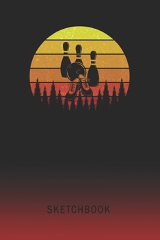 Sketchbook: Bowling Blank Imaginative Sketch Book Paper | Teach & Practice Drawing for Experienced & Aspiring Artists & Illustrators | Creative Writing Pad | Create, Imagine & Learn to Draw