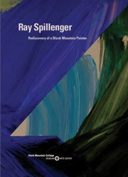 Paperback Ray Spillenger Rediscovery of a Black Mountain Painter Book