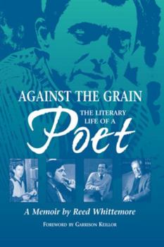 Hardcover Against the Grain: The Literary Life of a Poet Book