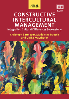 Hardcover Constructive Intercultural Management: Integrating Cultural Differences Successfully: Second Edition Book