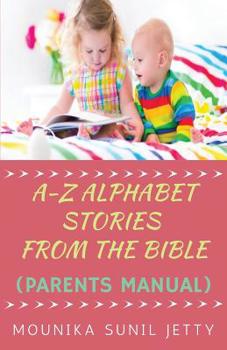 Paperback A-Z Alphabet Stories from the Bible (Parents Manual) Book