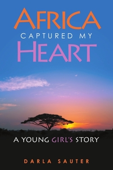 Paperback Africa Captured My Heart: A Young Girl's Story Book