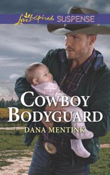 Cowboy Bodyguard (Mills & Boon Love Inspired Suspense) - Book #3 of the Gold Country Cowboys