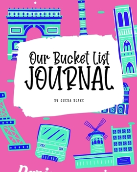 Paperback Our Bucket List for Couples Journal (8x10 Softcover Planner / Journal) Book