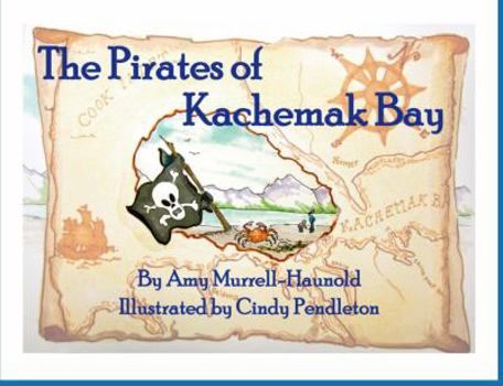 Paperback The Pirates of Kachemak Bay Book