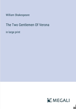 Paperback The Two Gentlemen Of Verona: in large print Book