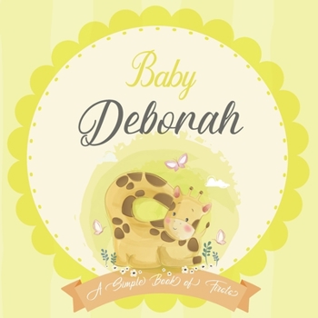 Baby Deborah A Simple Book of Firsts: A Baby Book and the Perfect Keepsake Gift for All Your Precious First Year Memories and Milestones