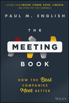 Hardcover The Meeting Book: How the Best Companies Meet Better Book