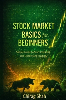 Stock market basics for beginners: Simple Guide to Start Investing and Understand Trading