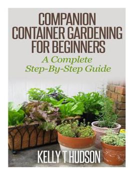 Paperback Companion Container Gardening for Beginners: A Complete Step-By-Step Guide Book