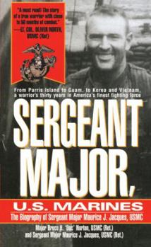 Mass Market Paperback Sergeant Major, U.S. Marines: The Biogrgaphy of Sergeant Major Maurice J. Jacques, USMC Book