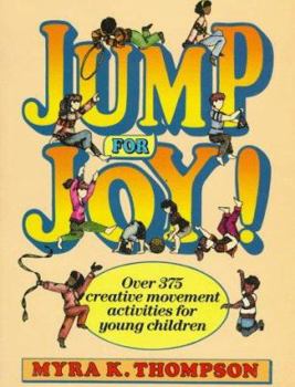 Paperback Jump for Joy!: Over 375 Creative Movement Activities for Young Children Book