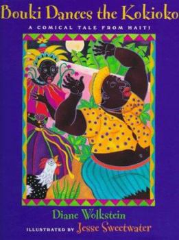 Hardcover Bouki Dances the Kokioko: A Comical Tale from Haiti Book