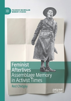 Paperback Feminist Afterlives: Assemblage Memory in Activist Times Book