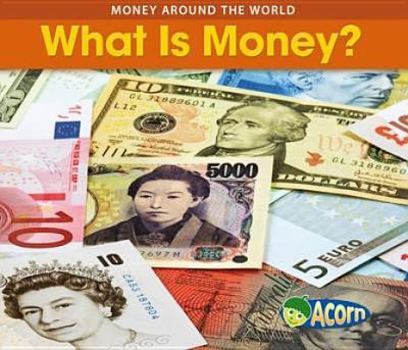 Hardcover What Is Money (Money Around the World) Book