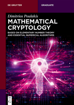 Paperback Mathematical Cryptology: Based on Elementary Number Theory and Essential Numerical Algorithms Book