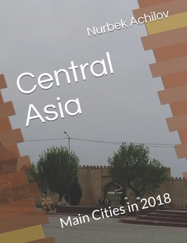 Paperback Central Asia: Main Cities in 2018 Book