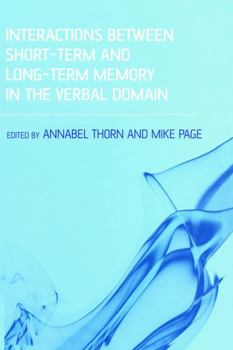 Paperback Interactions Between Short-Term and Long-Term Memory in the Verbal Domain Book