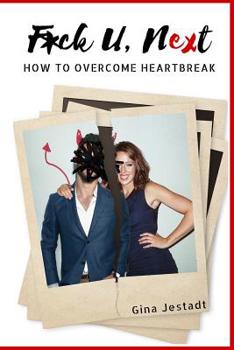 Paperback F*ck U, Next: How To Overcome Heartbreak Book