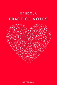 Paperback Mandola Practice Notes: Red Heart Shaped Musical Notes Dancing Notebook for Serious Dance Lovers - 6"x9" 100 Pages Journal Book