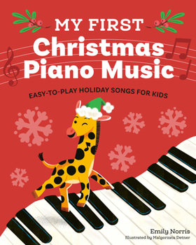 Paperback My First Christmas Piano Music: Easy-To-Play Holiday Songs for Kids Book