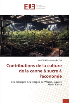 Contributions de la culture de la canne à sucre à l'économie (French Edition)