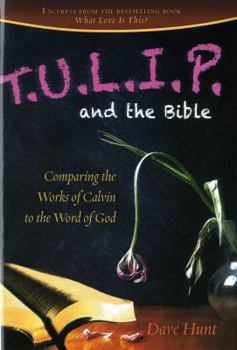 Paperback TULIP and the Bible: Comparing the Works of Calvin to the Word of God Book