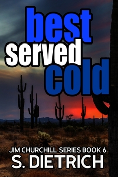 Paperback Best Served Cold: A Jim Churchill Mystery Book